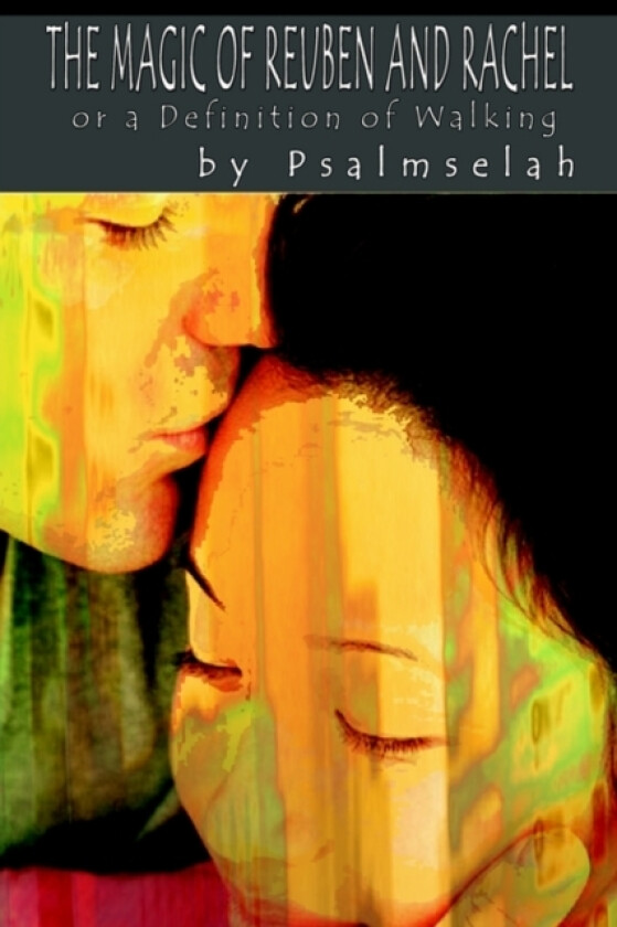 The Magic of Reuben and Rachel av Psalmselah (Hardcover)