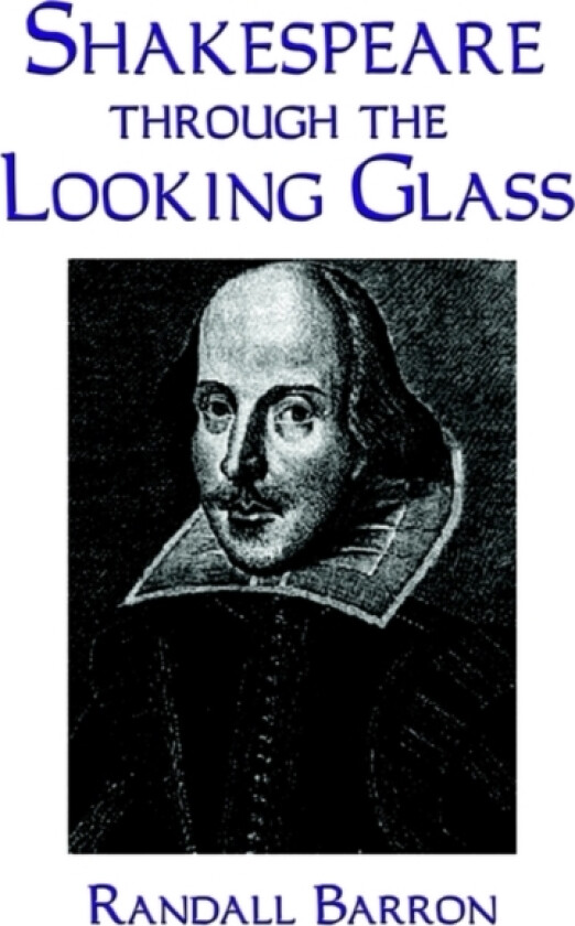 Shakespeare Through the Looking Glass av Randall Barron (Hardcover)