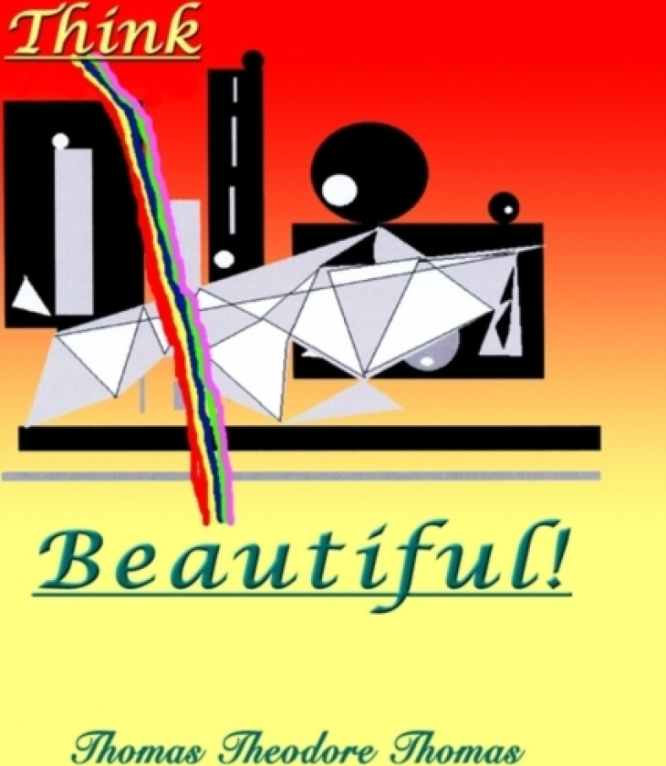 Think Beautiful av Thomas Theodore Thomas (Hardcover)
