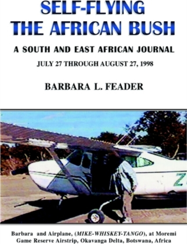 Self-Flying the African Bush av Barbara L Feader (Hardcover)