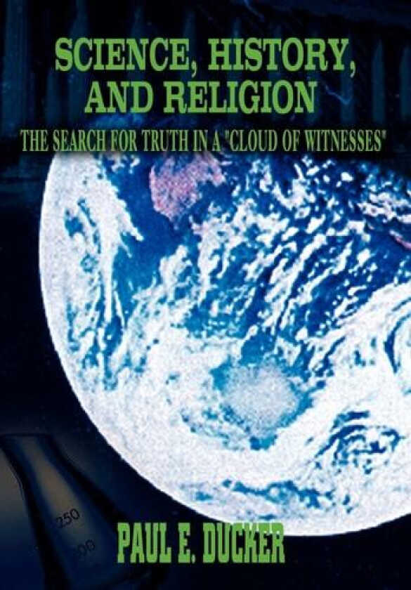 Science, History, and Religion av Paul E. Ducker (Hardcover)