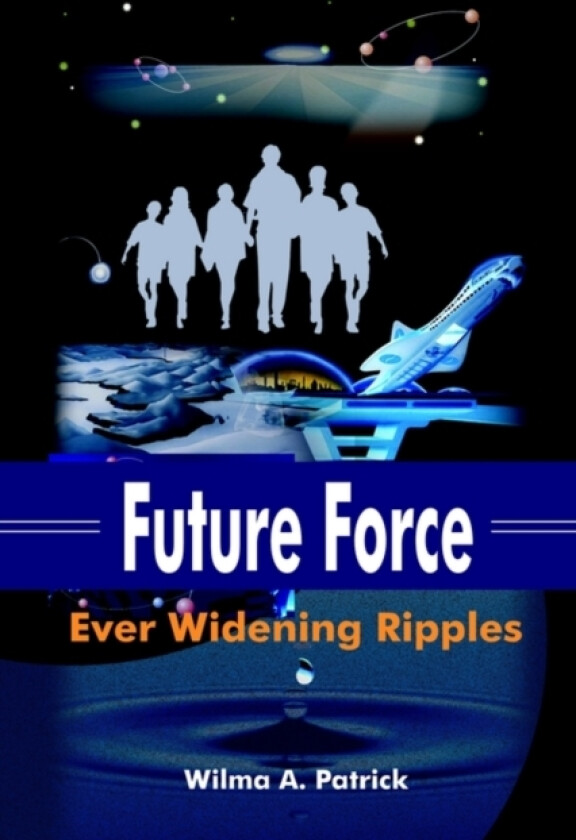 Future Force av Wilma A. Patrick (Paperback)