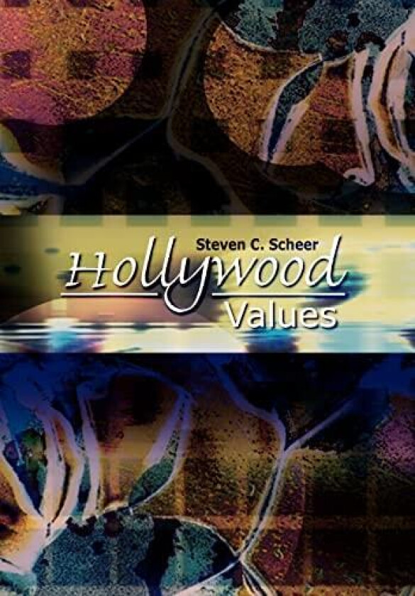 Hollywood Values av Steven C. Scheer (Hardcover)