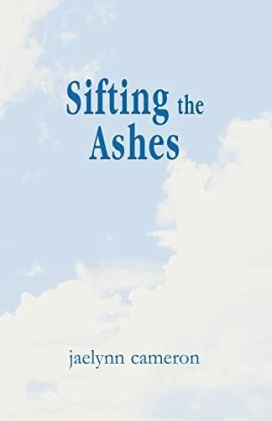 Sifting the Ashes av Jaelynn Cameron (Paperback)