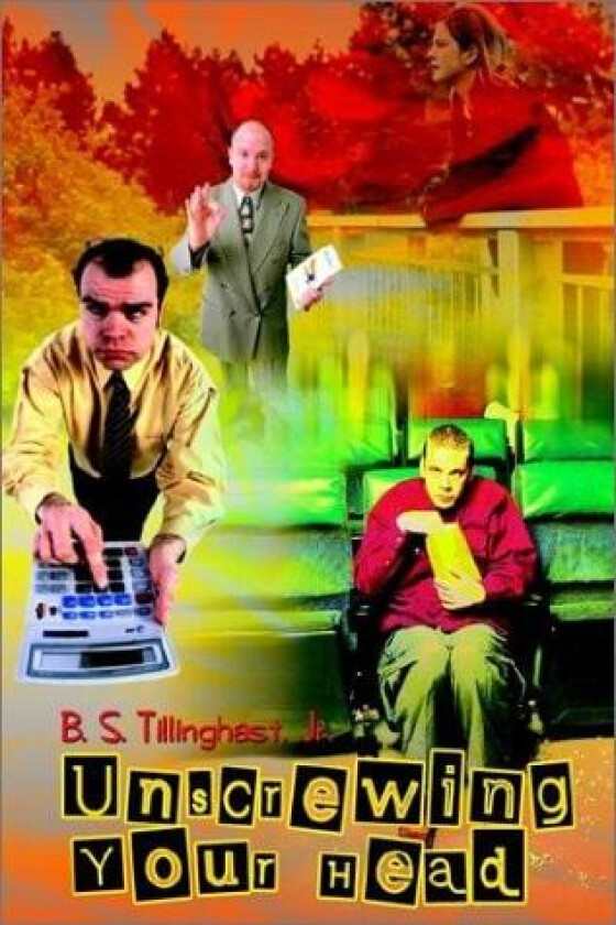 Unscrewing Your Head av Jr.B.S. Tillinghast (Hardcover)