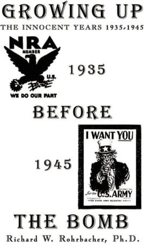 Growing Up Before the Bomb av PH.D.Richard W. Rohrbacher (Paperback)