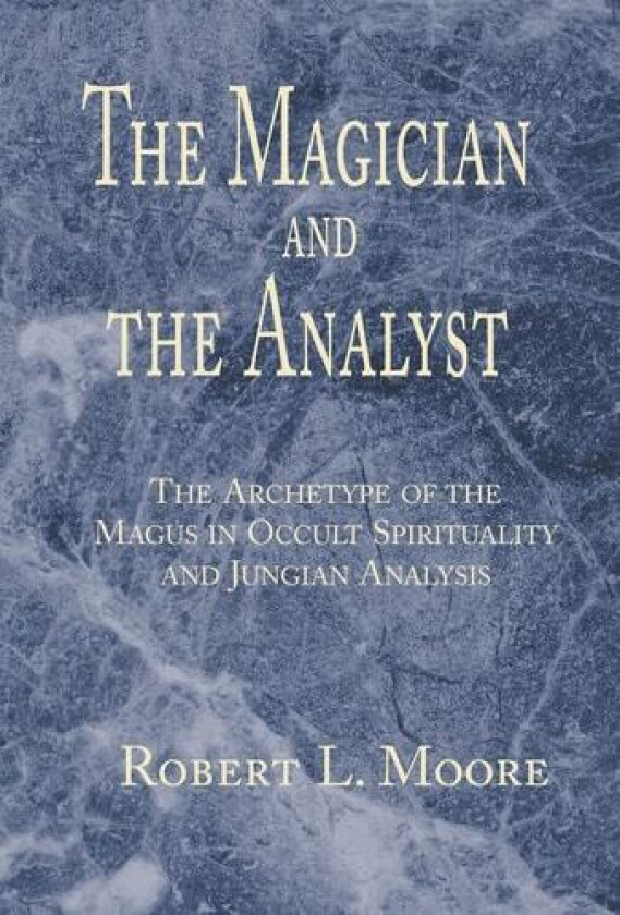 The Magician and the Analyst av Robert L Ph.D. Moore (Hardcover)