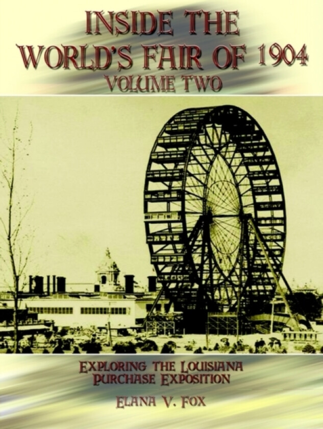 Inside the World's Fair of 1904 av Elana V. Fox (Paperback)