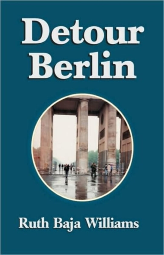 Detour Berlin av Ruth Baja Williams (Paperback)
