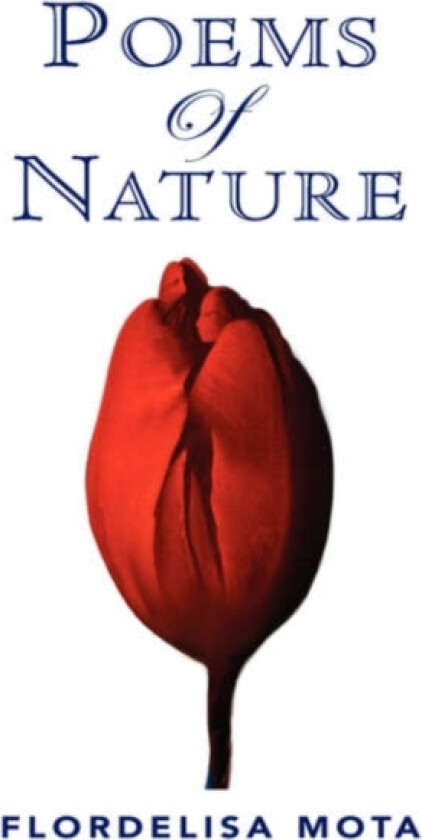 Poems of Nature av Flordelisa Mota (Paperback)