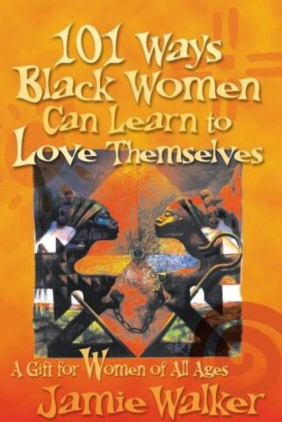 101 Ways Black Women Can Learn To Love Themselves av Jamie Walker (Paperback)