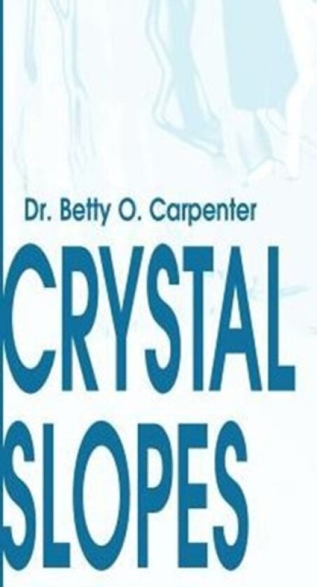 Crystal Slopes av Betty O Carpenter (Paperback)