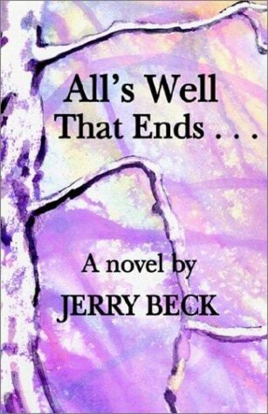 All's Well That Ends . . . av Jerry Beck (Paperback)