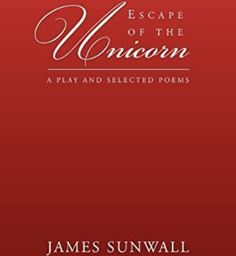 Escape of the Unicorn av James Sunwall (Hardcover)
