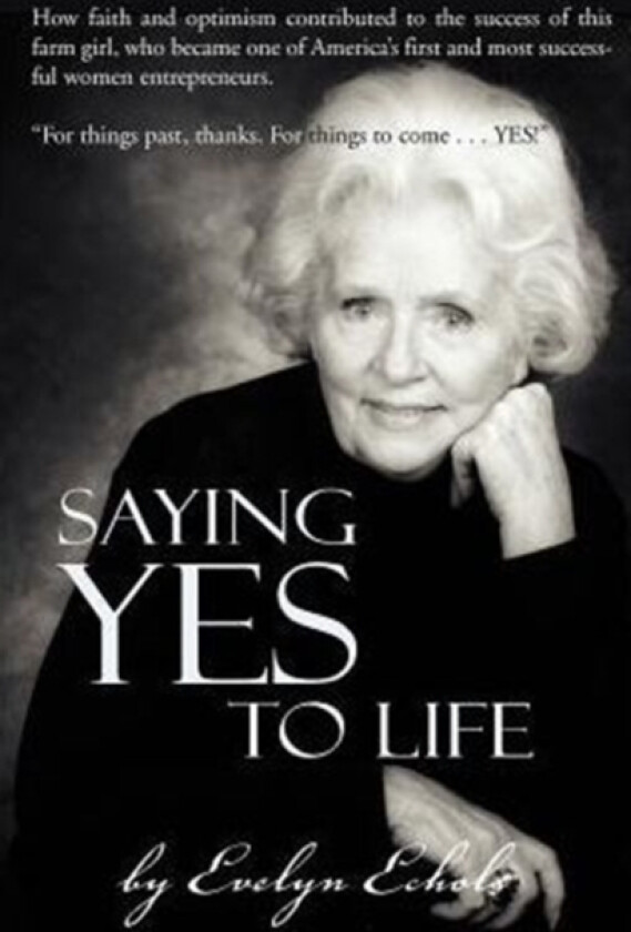 Saying Yes to Life av Evelyn Echols (Paperback)