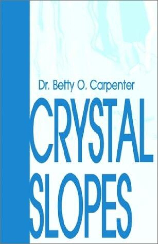 Crystal Slopes av Betty O. Carpenter (Hardcover)