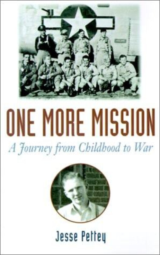 One More Mission: A Journey from Childhood to War av Jesse Pettey (Hardcover)