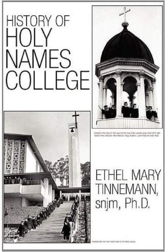 History of Holy Names College av Doctor Ethel Mary Tinnemann Ethel Snjm (Paperback)