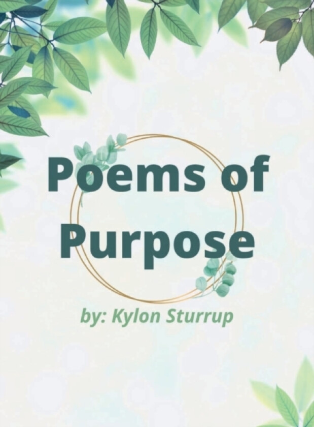 Poems of Purpose av Kylon Sturrup (Hardcover)