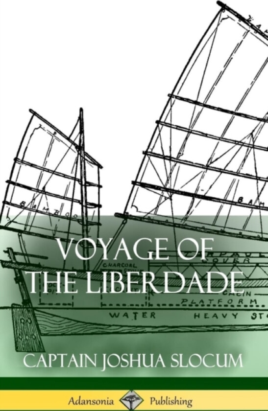 Voyage of the Liberdade (Hardcover) av Captain Joshua Slocum (Hardcover)