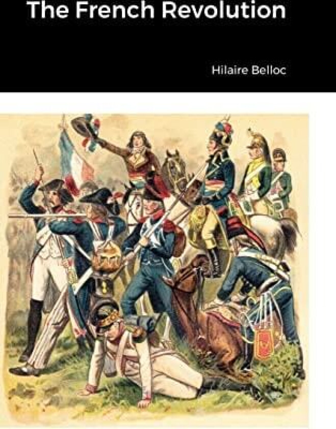 The French Revolution av Hilaire Belloc (Hardcover)