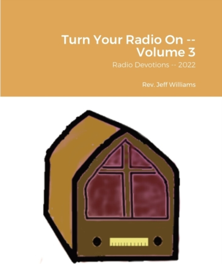 Turn Your Radio On -- Volume 3 av REV Jeff Williams (Paperback)