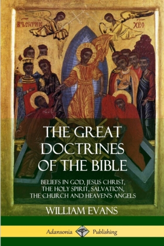 The Great Doctrines of the Bible av William Evans (Paperback)