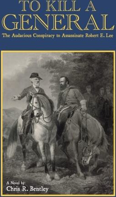 To Kill A General av Chris Bentley (Hardcover)