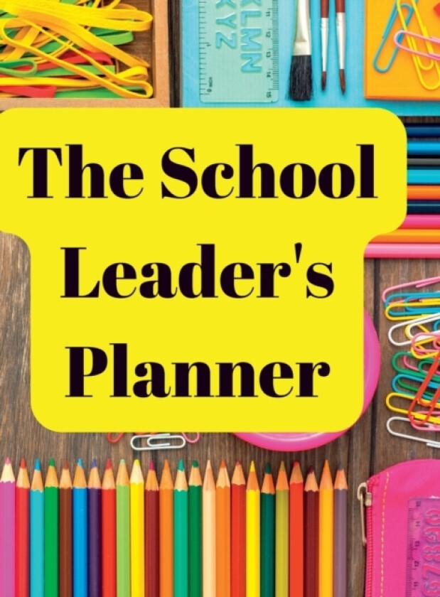 The School Leader's Planner av Dr Melanie Williams (Hardcover)