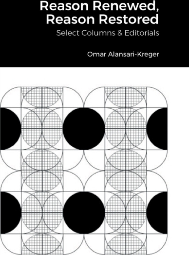 Reason Renewed, Reason Restored av Omar Alansari-Kreger (Hardcover)