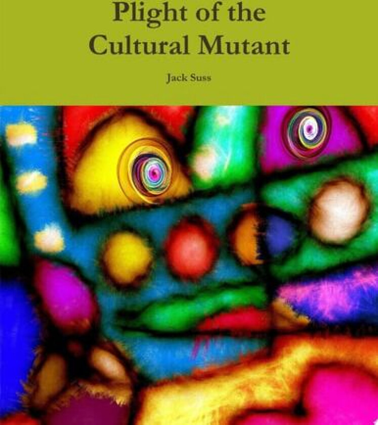 Plight of the Cultural Mutant av Jack Suss (Paperback)