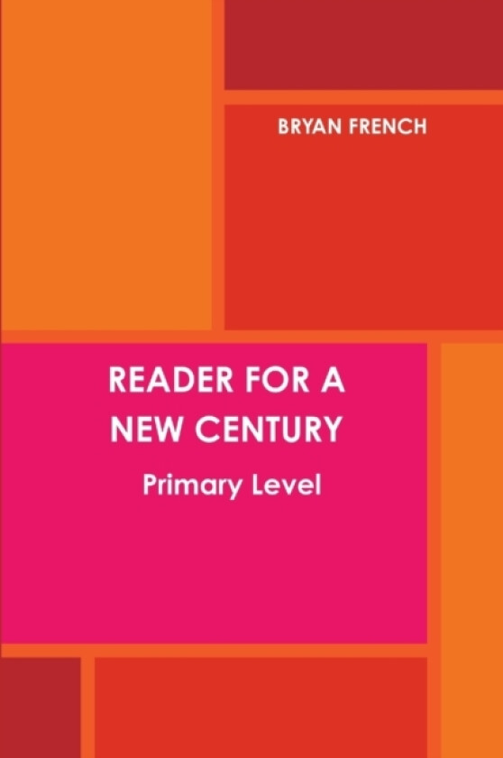 Reader for a New Century: Primary Level av Bryan French (Paperback)