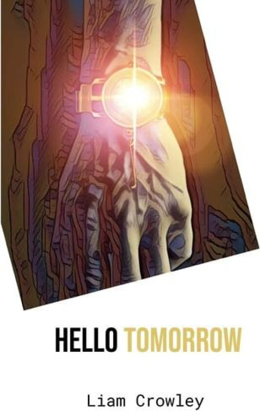 Hello Tomorrow av Liam Crowley (Paperback)