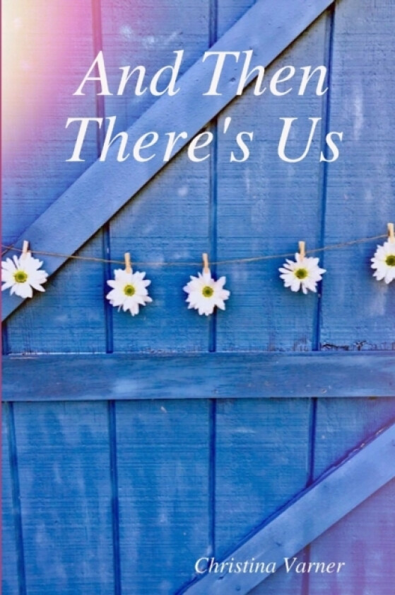 And Then There's Us av Christina Varner (Paperback)