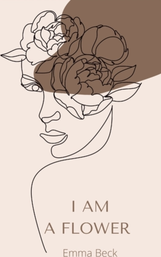 I am a flower av Emma Beck (Paperback)
