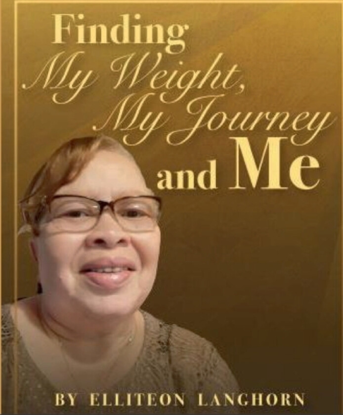 Finding My Weight, My Journey and Me av Elitteon Langhorn (Paperback)