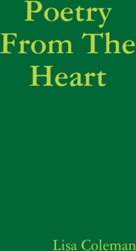 Poetry From The Heart av Lisa Coleman (Paperback)