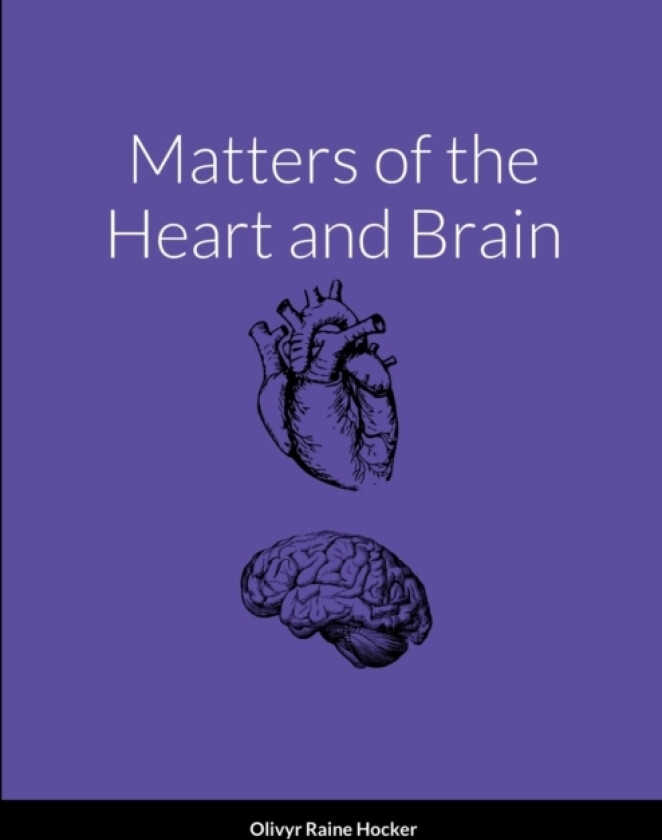 Matters of the Heart and Brain av Olivyr Hocker (Paperback)