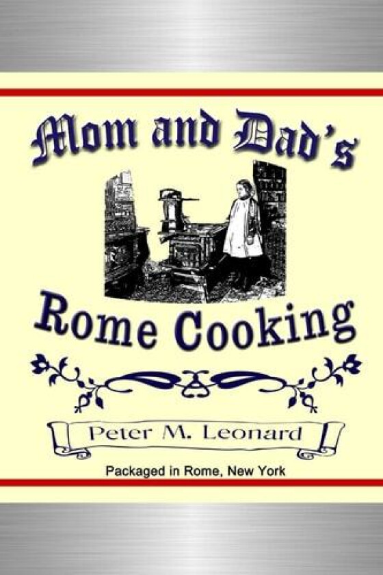 Mom and Dad's Rome Cooking av Peter M Leonard (Paperback)