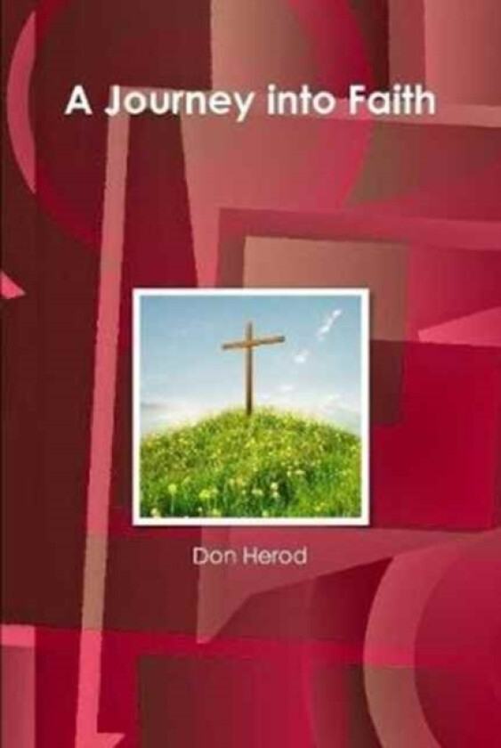 A Journey Into Faith av Don Herod (Hardcover)