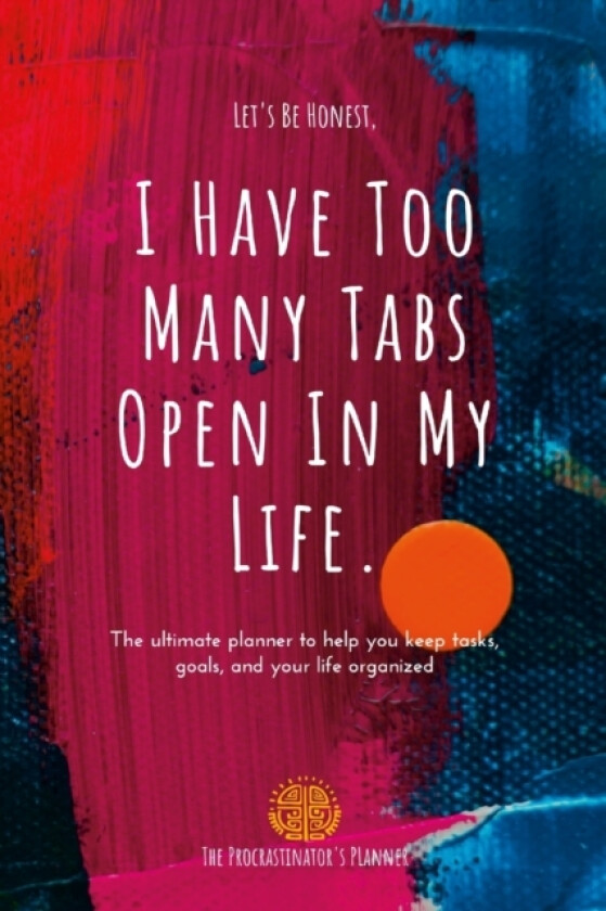 I Have Too Many Tabs Open In My Life Planner av Natalia Mone't (Paperback)