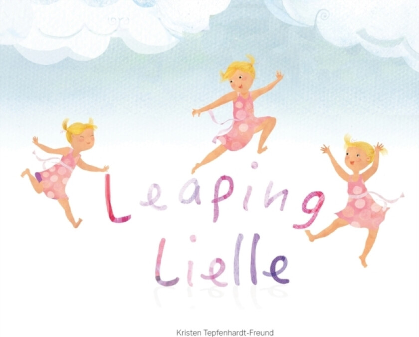 Leaping Lielle av Kristen Tepfenhardt-Freund (Paperback)