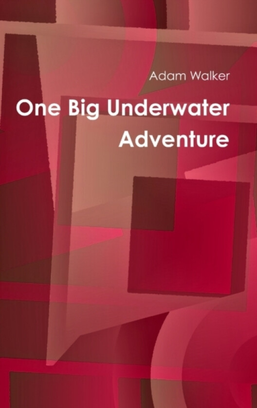 One Big Underwater Adventure av Adam Walker (Hardcover)