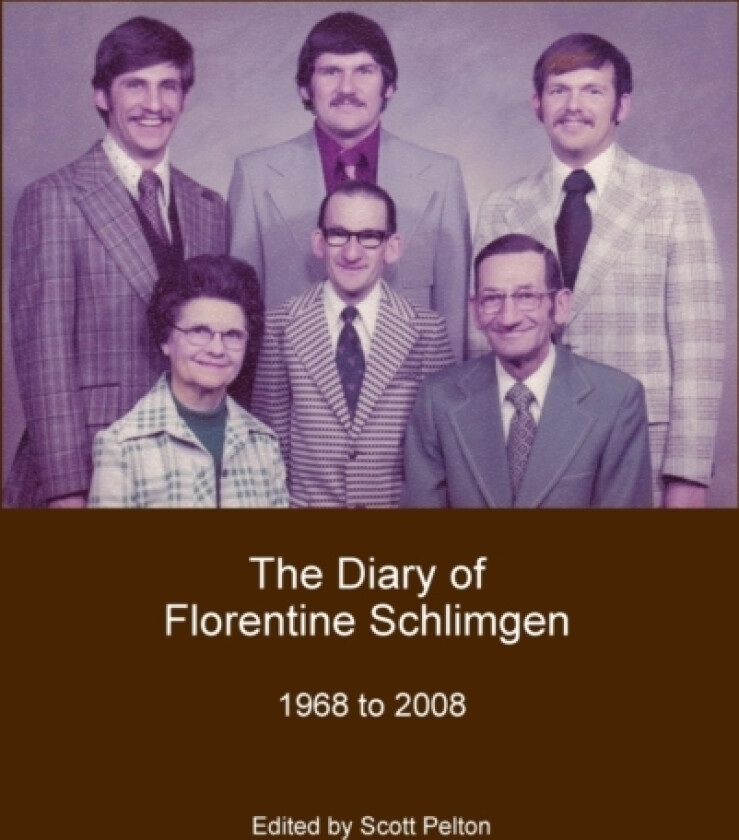 The Diary of Florentine Schlimgen av Scott Pelton, Florentine Schlimgen (Paperback)