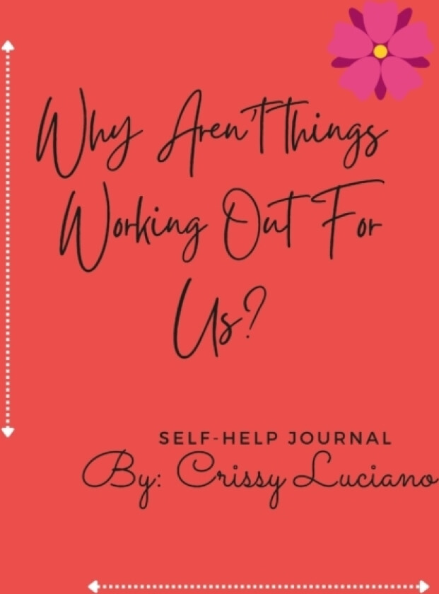 Why aren't things working out with us? av Crissy Luciano (Hardcover)