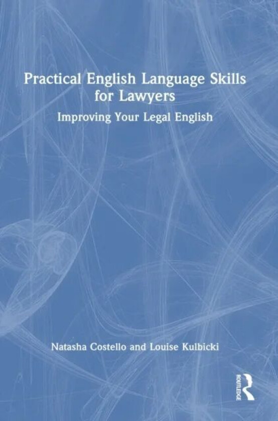 Practical English Language Skills for Lawyers av Natasha Costello, Louise Kulbicki