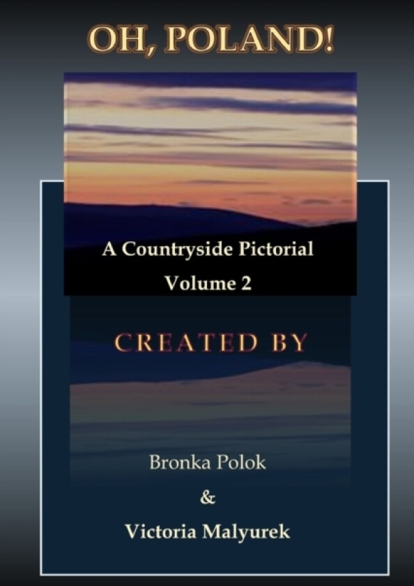 Oh, Poland! A Countryside Pictorial Volume Two av Victoria Malyurek (Paperback)