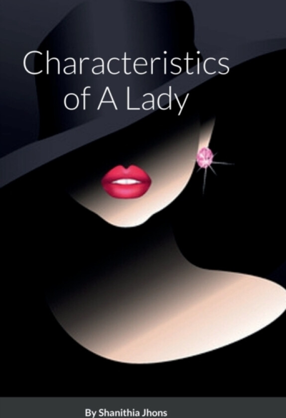 Characteristics of A Lady av Shanithia Jhons (Hardcover)
