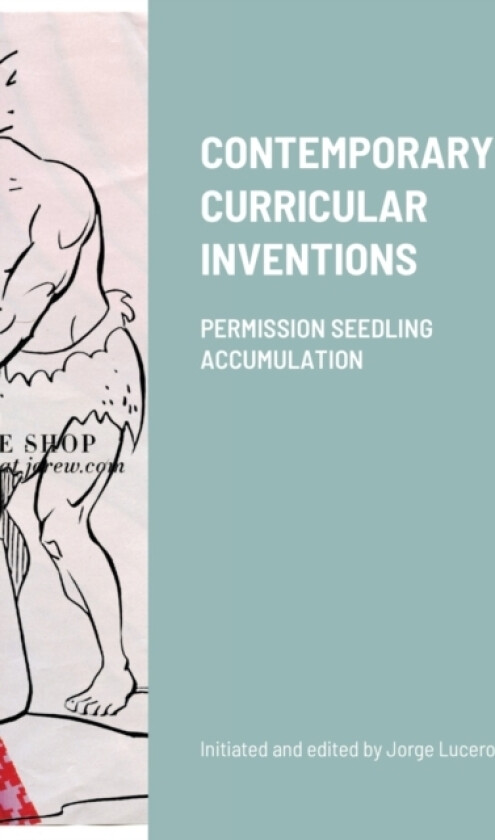 Contemporary Curricular Inventions av Jorge Lucero (Paperback)