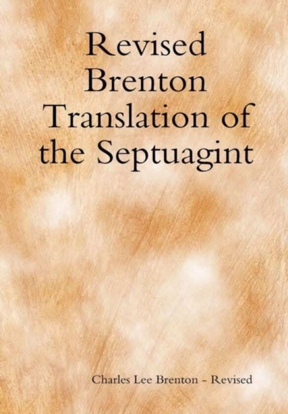 Revised Brenton Translation of the Septuagint av Charles Lee Brenton - Revised (Hardcover)
